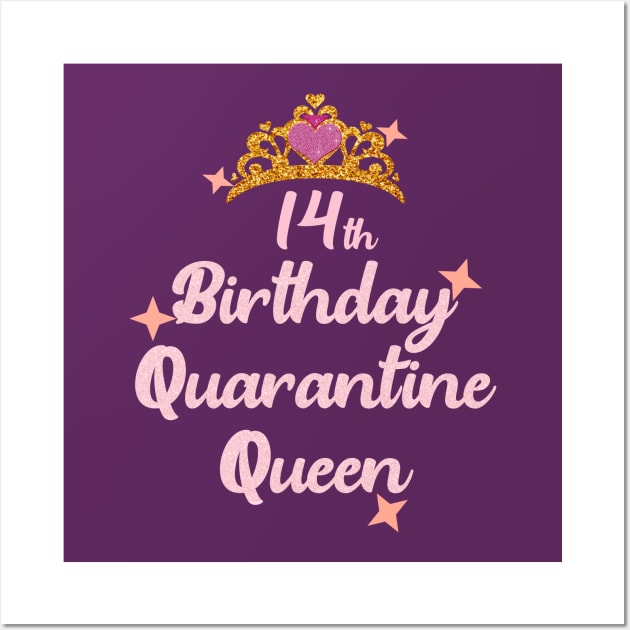 14th birthday quarantine queen 2020 birthday gift Wall Art by DODG99